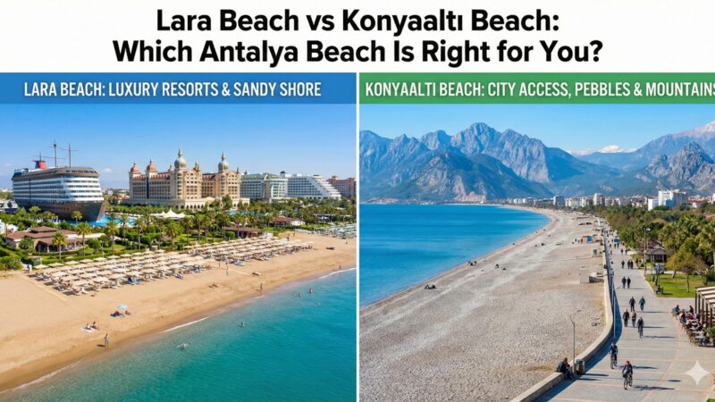 Lara Beach vs Konyaaltı Beach: Which Antalya Beach Is Right for You?