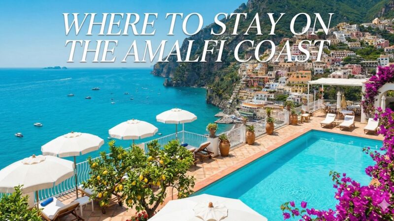Where to Stay on the Amalfi Coast: An Honest Town-by-Town Breakdown